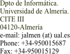 Dpto de Informática.
Universidad de Almería.
CITE III
04120-Almería
e-mail: jalmen (at) ual.es
Phone: +34-950015687
Fax: +34-950015129


